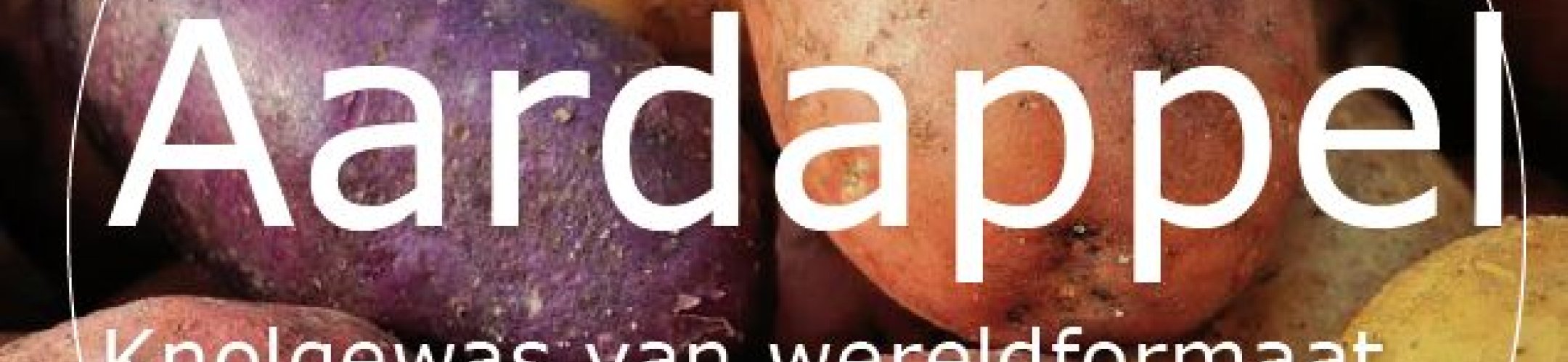 Aardappel, knolgewas van wereldformaat